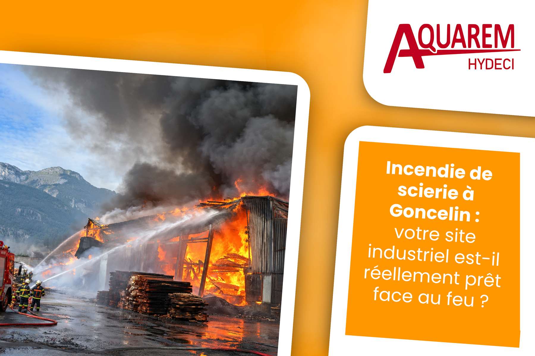 Incendie de scierie à Goncelin en Isère Auvergne Rhône-Alpes